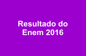 Resultado do Enem 2016