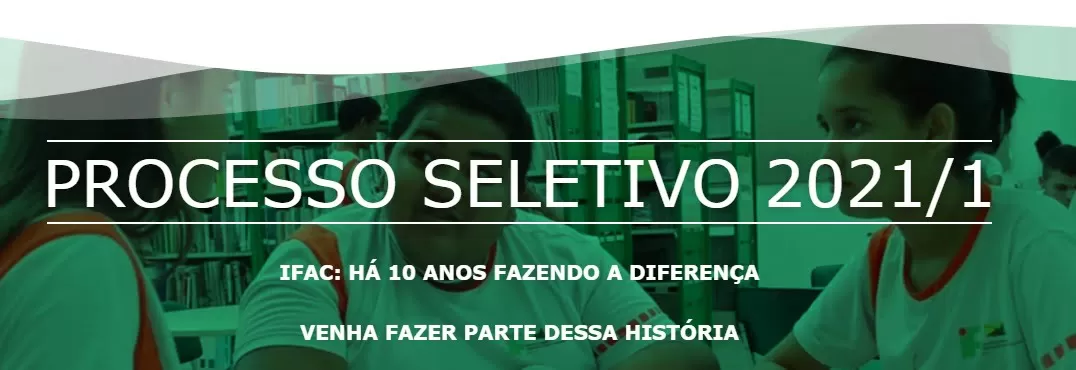 IFAC abre inscrição do Processo Seletivo 2021, com 1.130 vagas