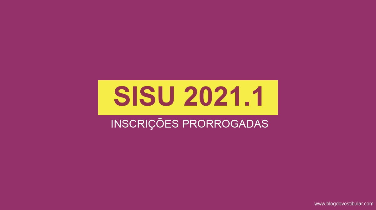 SISU 2021/1: Inscrições Prorrogadas