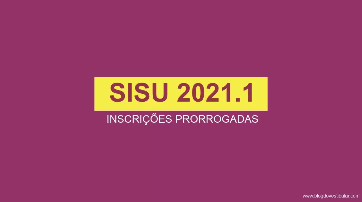SISU 2021/1: Inscrições Prorrogadas