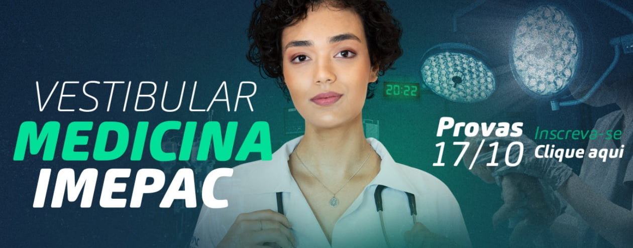 IMEPAC abriu inscrição para o Vestibular de Medicina 2022