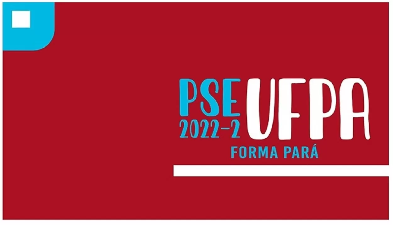 UFPA divulga Processo Seletivo Especial 2022.2 (PSE Forma Pará 2022)