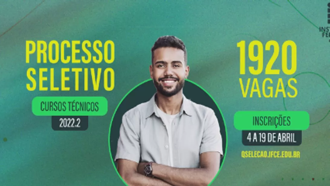 IFCE abriu inscrição do Processo Seletivo 2022.2 (cursos técnicos)