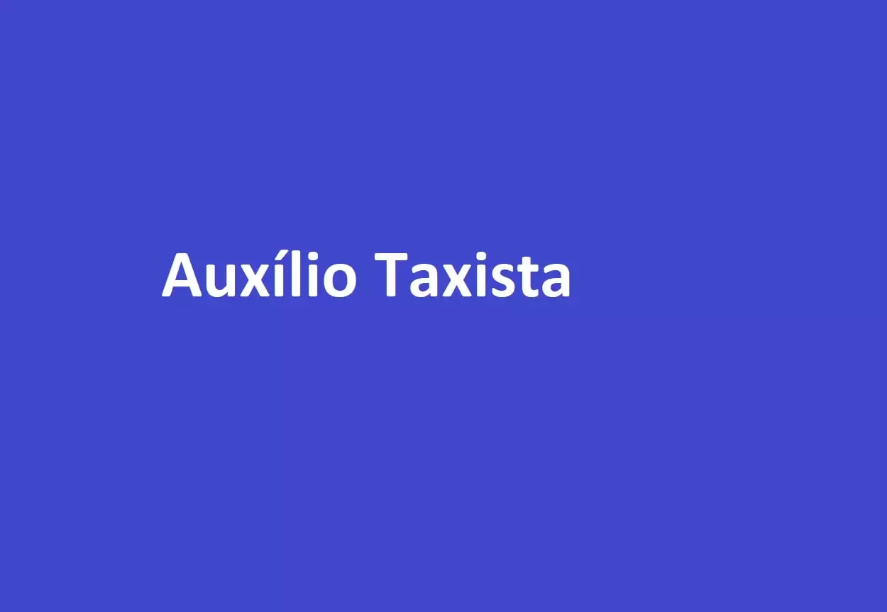 Auxílio Taxista:  Veja quem poderá receber o benefício