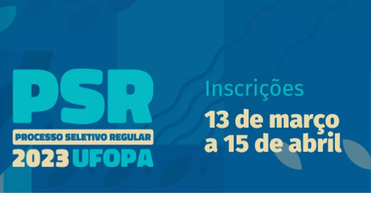 UFOPA divulgou inscrição para o PSR 2023