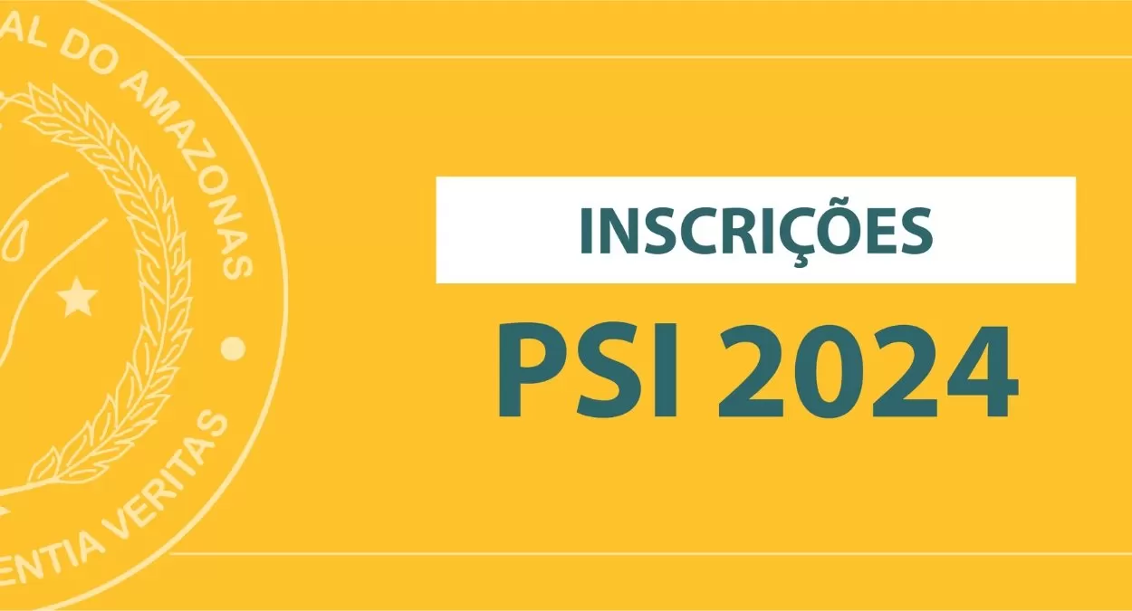UFAM divulgou inscrição do PSI 2024