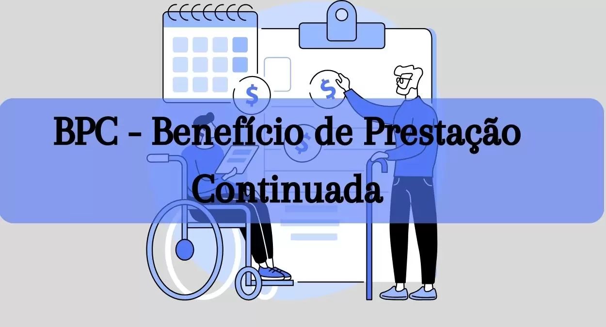 BPC: Veja as regras para manter seu benefício social