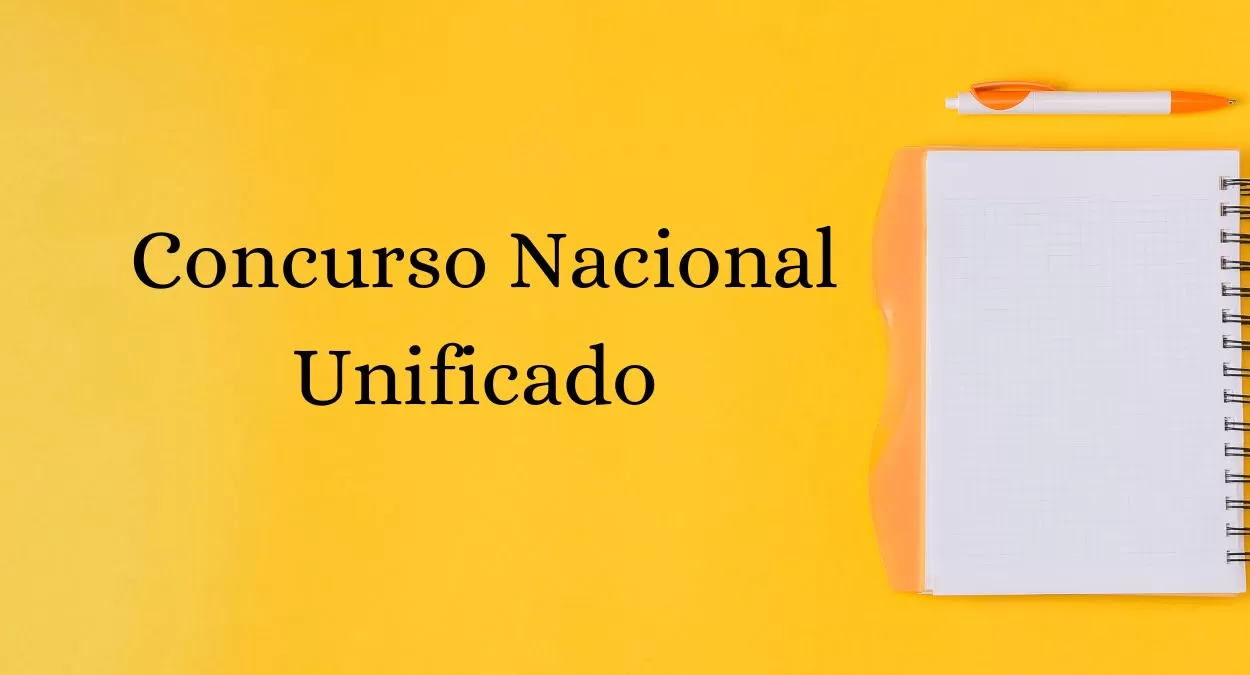 Concurso Nacional Unificado: Como serão as provas e o que estudar?