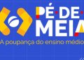 Programa Pé de Meia: Benefícios e requisitos
