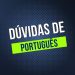 Dúvidas de Português