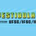 Vestibular Unificado UFSC/IFSC/IFC 2025: Confira o edital e quando fazer sua inscrição