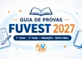 Guia de Provas da Fuvest 2027