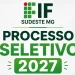 Processo Seletivo IFSudeste MG 2027