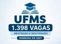 Inscrição Mestrado e Doutorado UFMS 2027