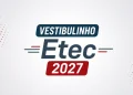 Datas Vestibulinho Etec 2027